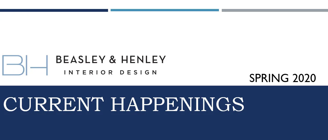 ~Current Happenings At Beasley & Henley Interior Design~/ From Our Office To Yours
