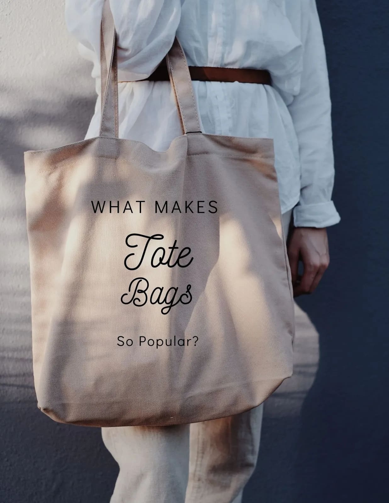 What Makes Tote Bags So Popular