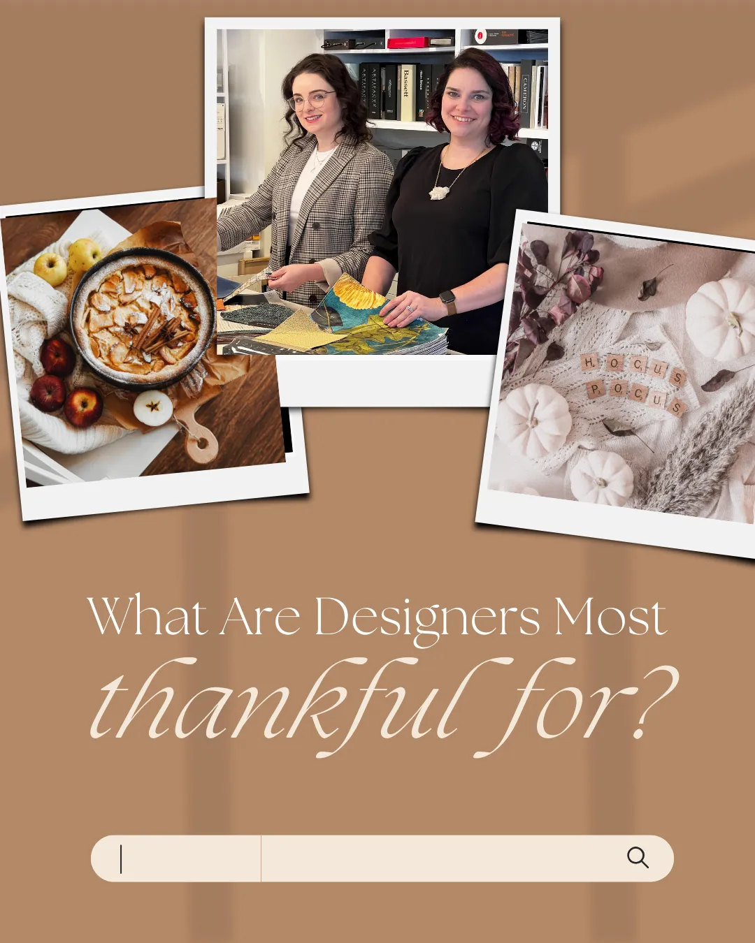 ~Giving Thanks in Style: What Interior Designers Are Thankful for This Thanksgiving~