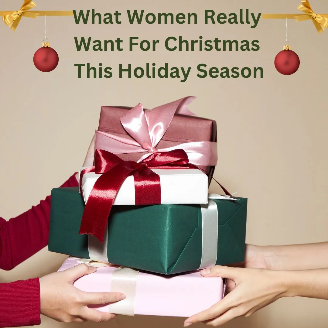 What Women Really Want for Christmas in 2024