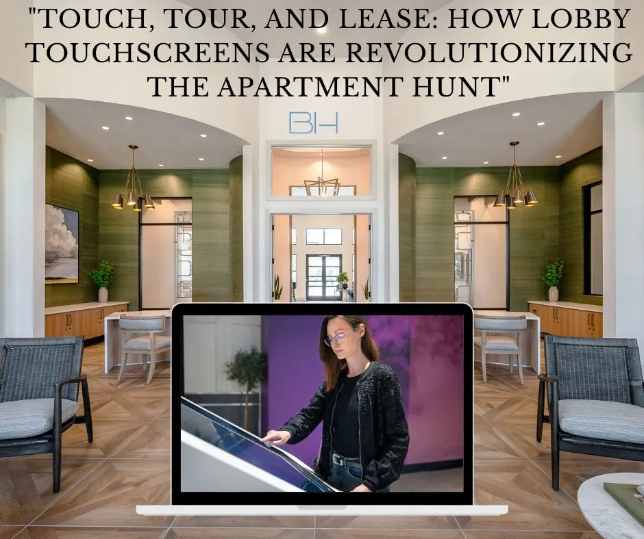 “Touch, Tour, and Lease: How Lobby Touchscreens Are Revolutionizing the Apartment Hunt”